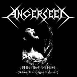 Angerseed : The First Seeds (Before the Reign of Anger)